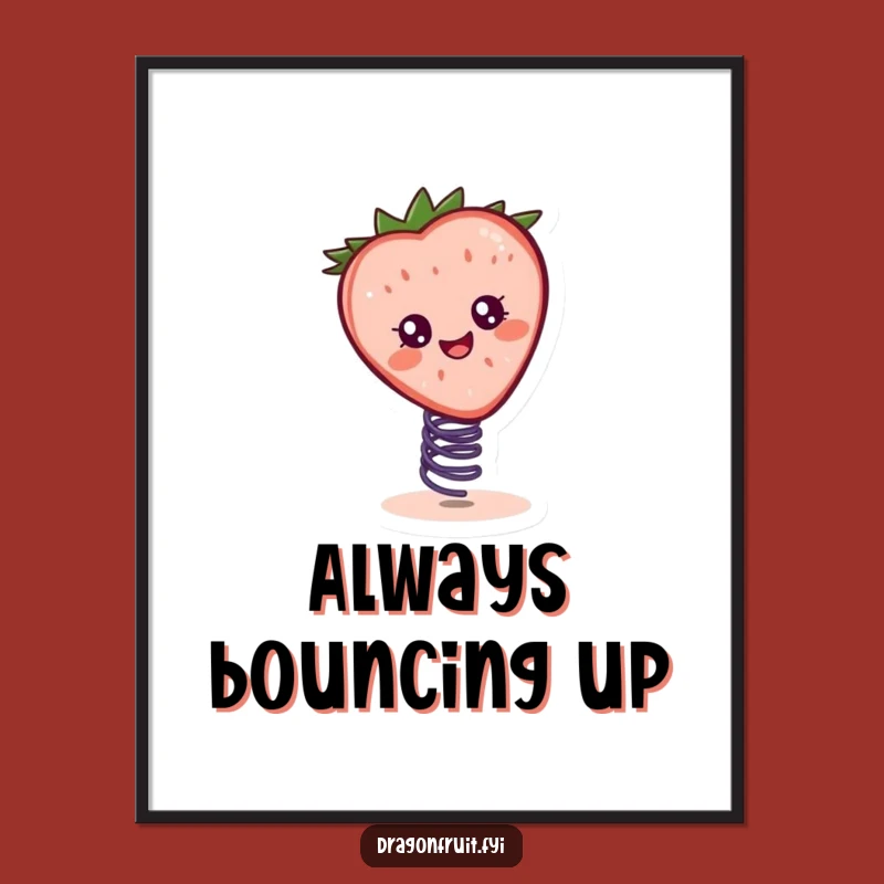 Funny Cheerful Strawberry Slice Poster: Bouncy & Hilarious Wall Art