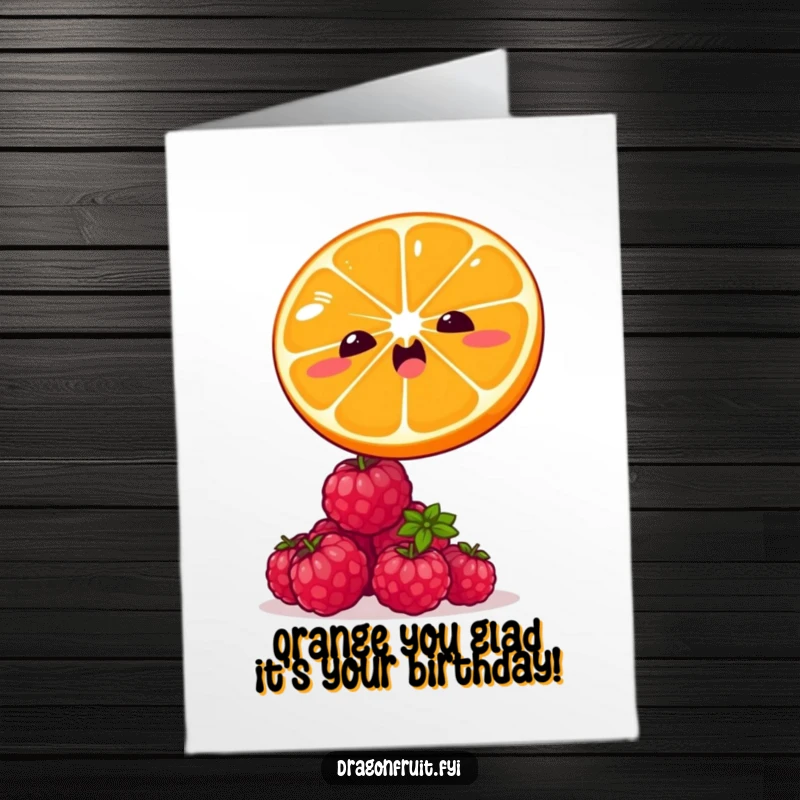 Funny free printable birthday card featuring a winking orange slice leaping over giggling raspberries.