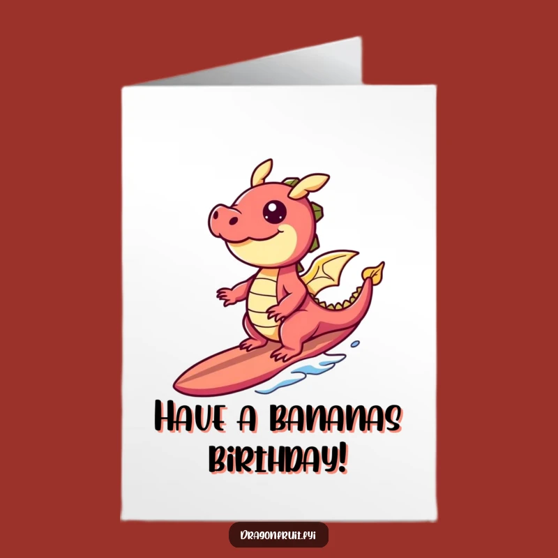 Free Printable Funny Birthday Card: Banana Surf Dragonfruit, Cool Downloadable Gift!