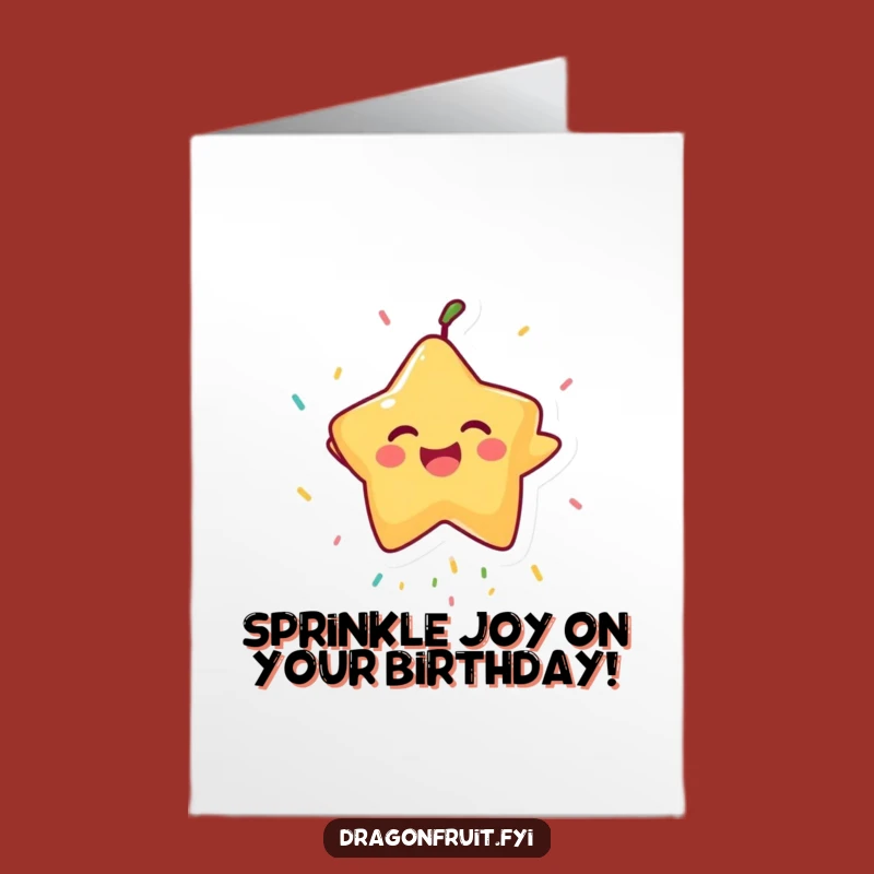 Free Printable Birthday Card: Starfruit Sprinkle Fun - Hilarious Downloadable Gift