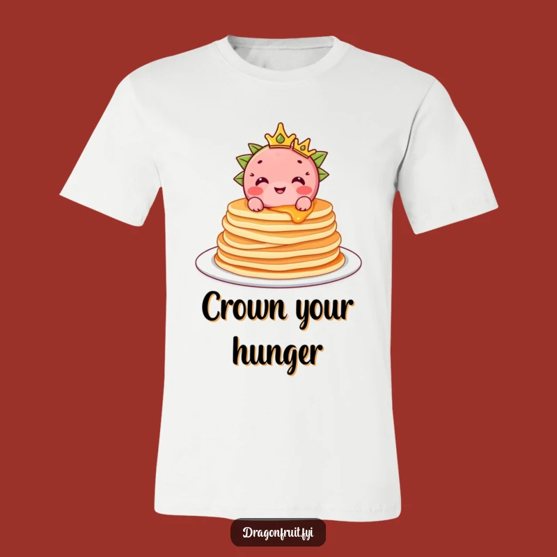 Funny Dragonfruit Pancake T-Shirt: Royal Breakfast Shirt, Hilarious Fruit Gift